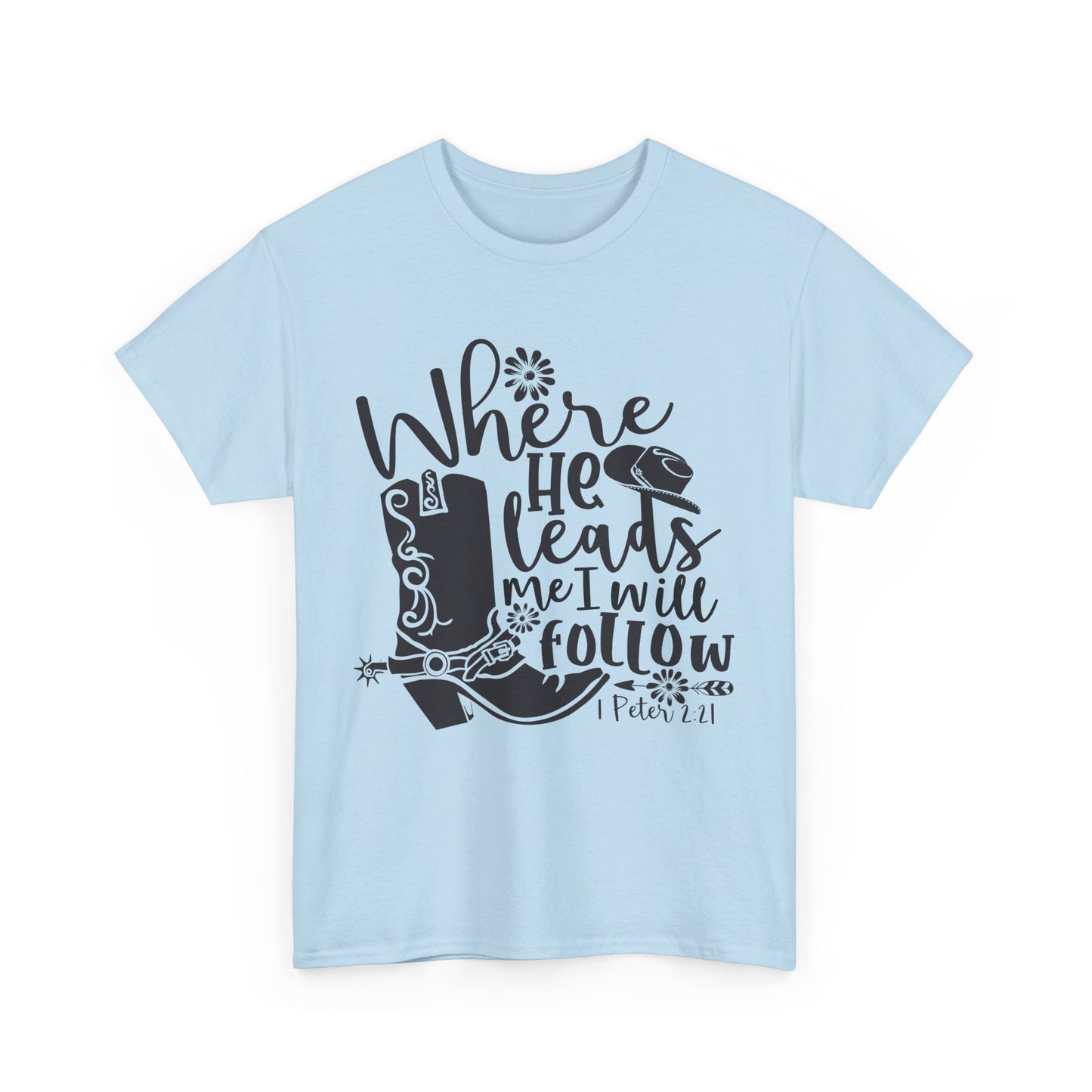 Where He Leads Cotton Tee - Faith-Based Unisex T-Shirt