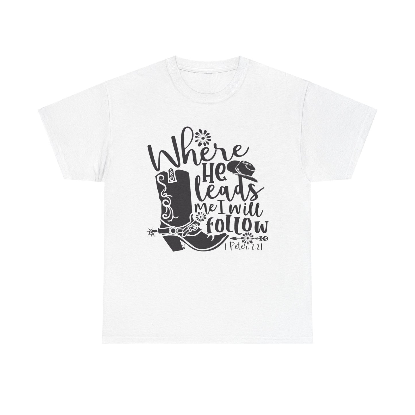 Where He Leads Cotton Tee - Faith-Based Unisex T-Shirt