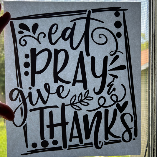 Eat, Pray, Give thanks - Black Design- Short Sleeve or Long Sleeve Only - 2 Peas Tees