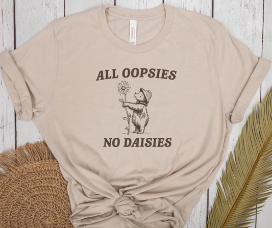 All Oopsies No Daisies Short Sleeve or Crewneck Shirt