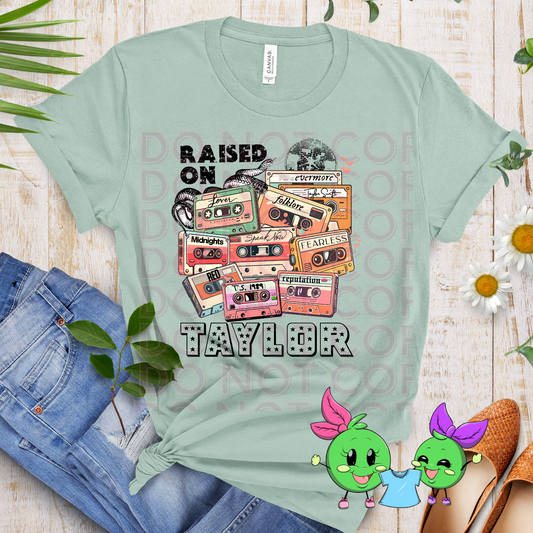 Raised on Tayyy- Choose Your shirt Style