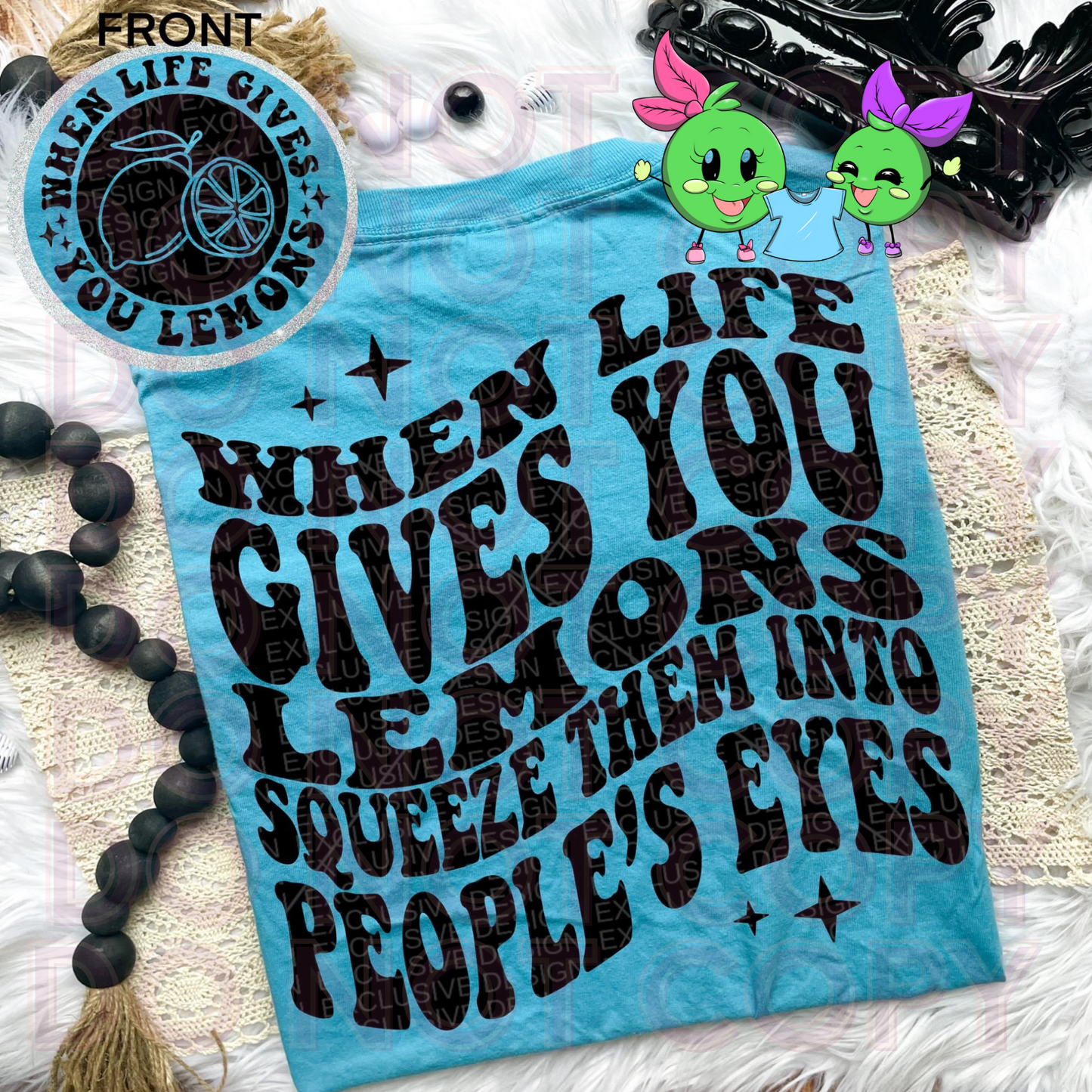 When Life gives You Lemons Squeeze them into People's Eyes Comfort Colors Tee
