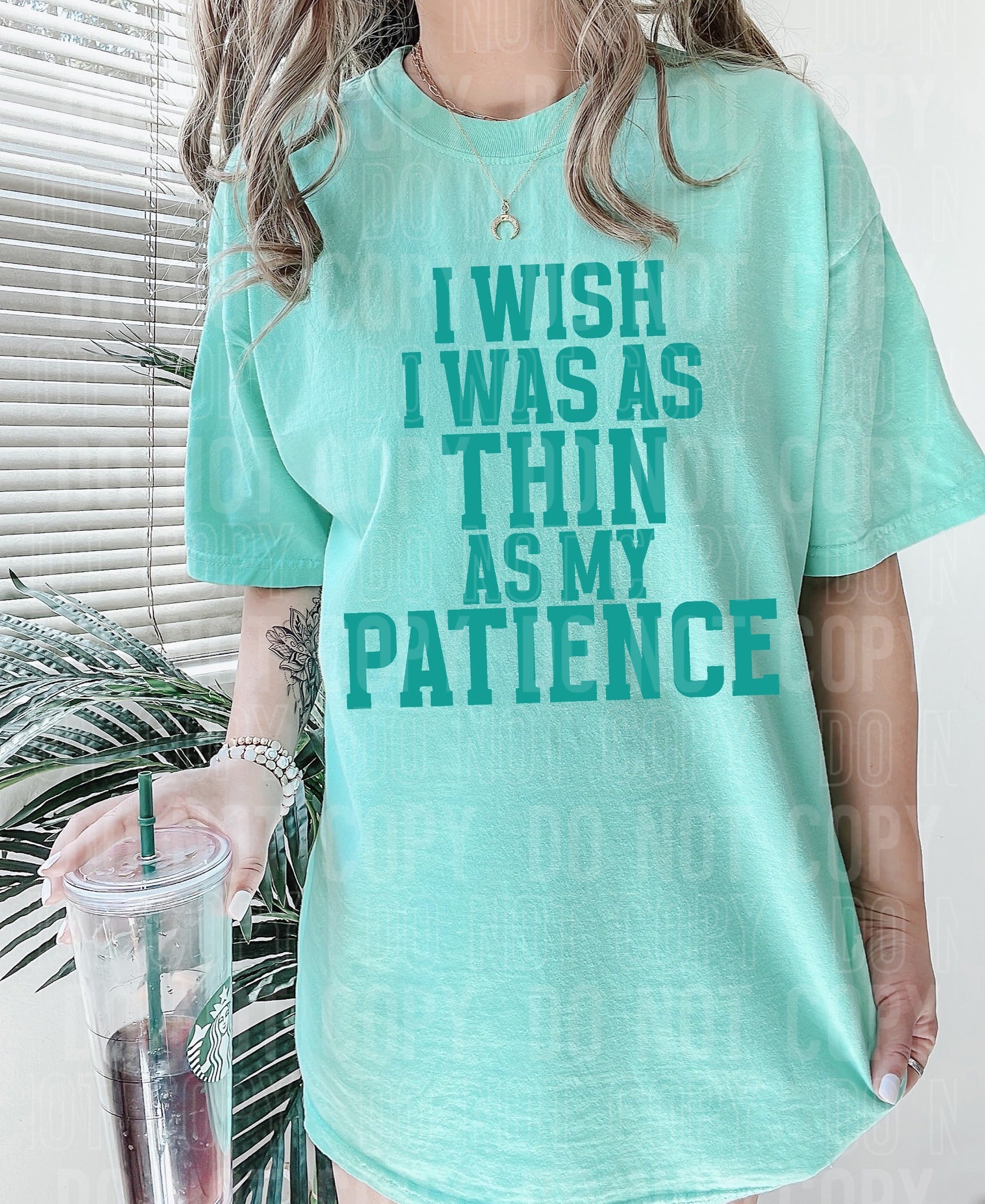 I wish I was as Thin as My Patience -Comfort Colors Tee- - 2 Peas Tees