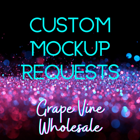 Custom Tumbler Mockup Request Grape Vine Wholesale