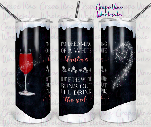 I'm Dreaming Of A White Christmas... 20oz Skinny Tumbler Grape Vine Wholesale