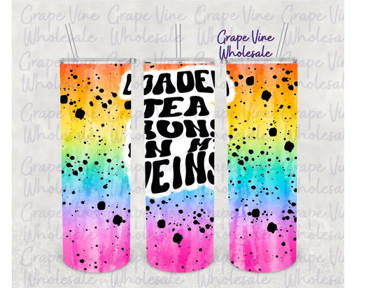 Loaded Tea Runs In My Veins 20oz Skinny Tumbler Grape Vine Wholesale