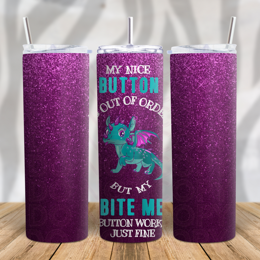 My Nice Button Is out of order (dragon attitude) 20oz Skinny Tumbler Grape Vine Wholesale