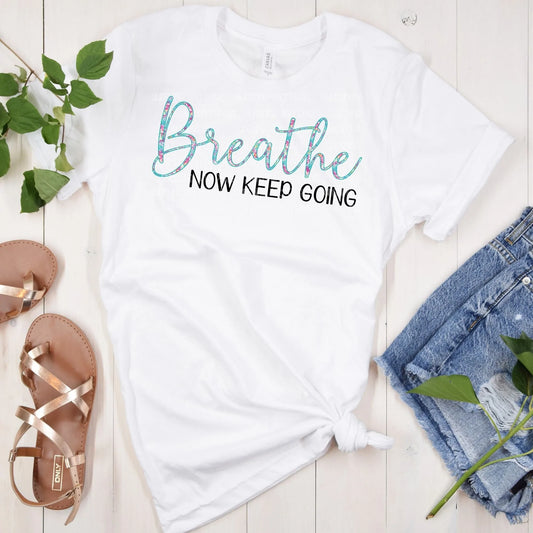 Breathe: Now keep going -Short Sleeve Tee - 2 Peas Tees