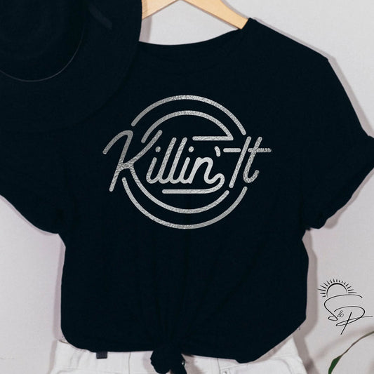 Killin it -short sleeve only - 2 Peas Tees